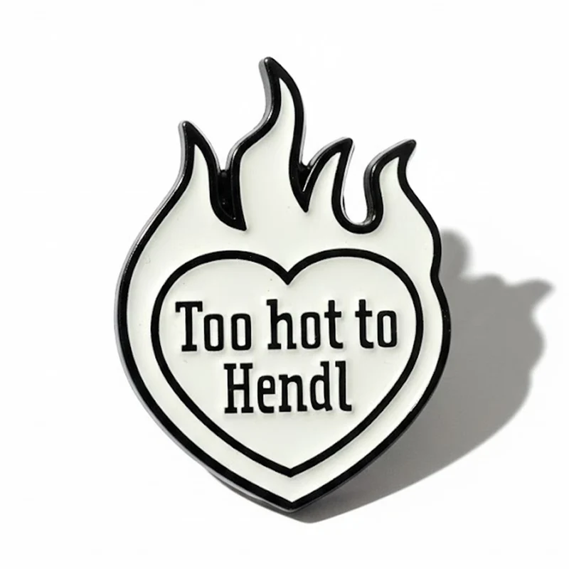 Pin "Too hot to Hendl" - schwarz-weiß