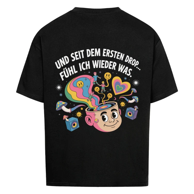 Und seit dem ersten Drop – Rave Shirt mit Psy-Print | Festival Techno T-Shirt