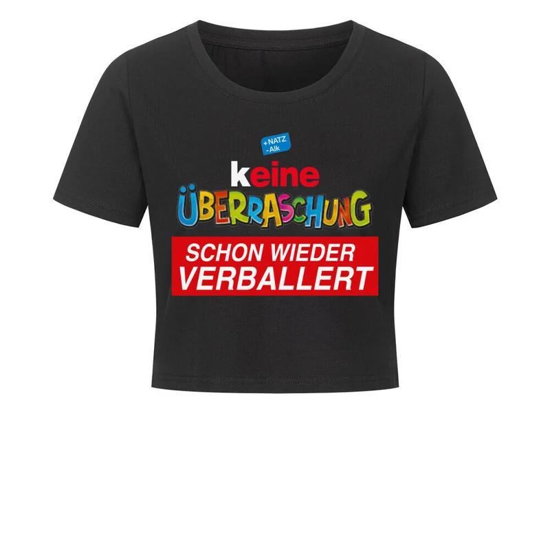 "Keine Überraschung schon wieder verballer" Druffi Cropped Tee