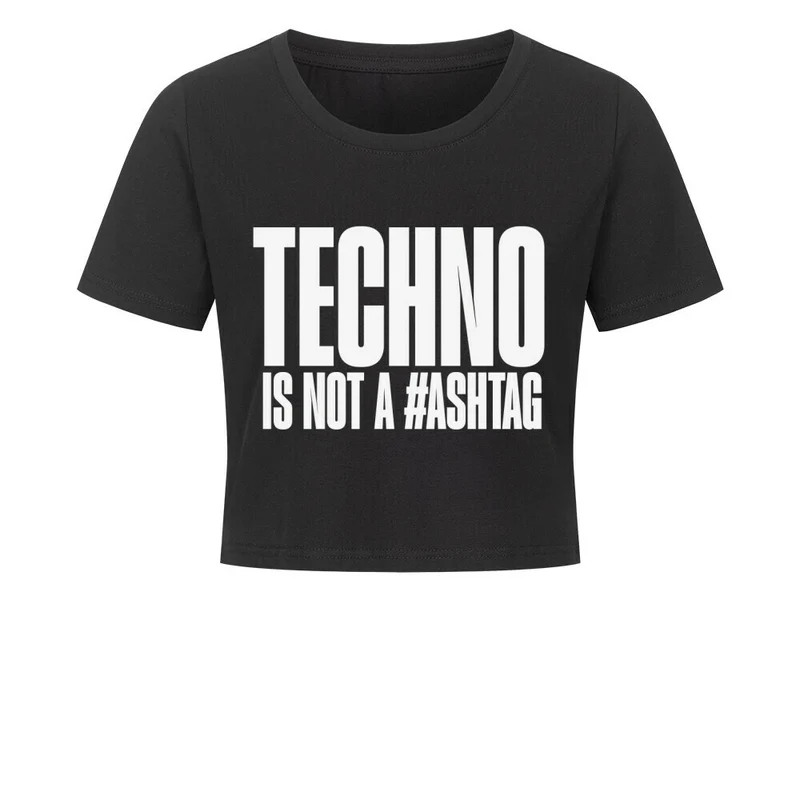 "Techno is not a #" Ladies Cropped Tee (Doubleprint)
