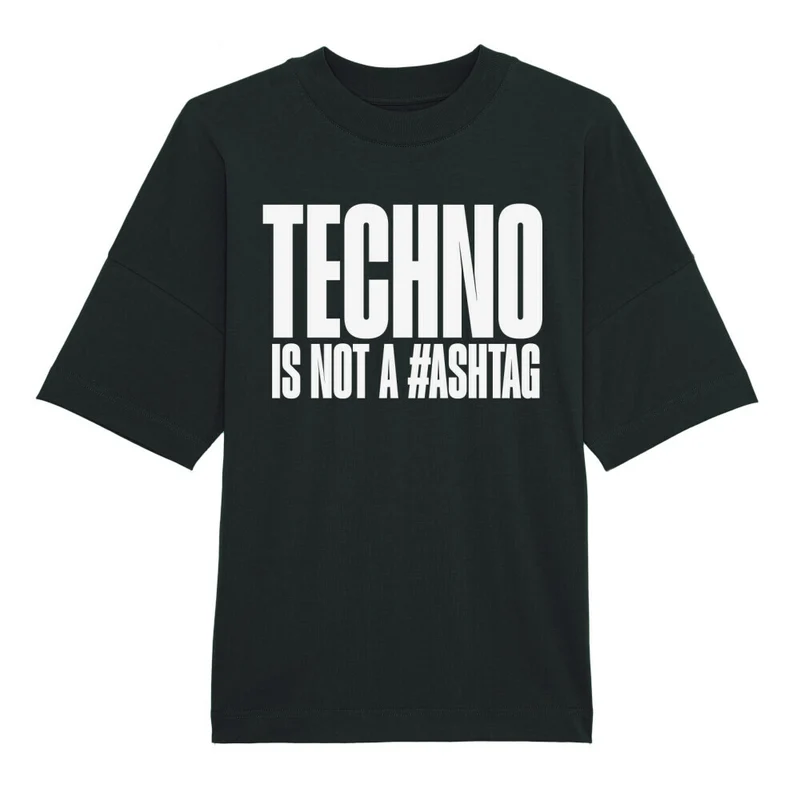 "Techno is not a #" Techno Oversize Shirt (Doubleprint)