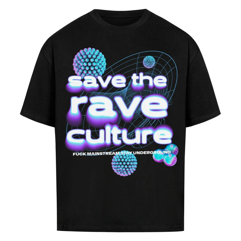 "save the rave cultur" Techno Shirt Oversized (Frontprint)