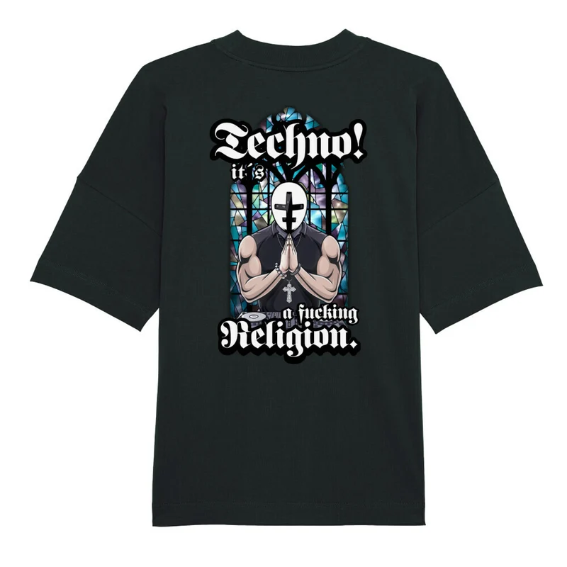 TECHNO IS A F***ING RELIGION" OVERSIZED TECHNO SHIRT (Backprint)