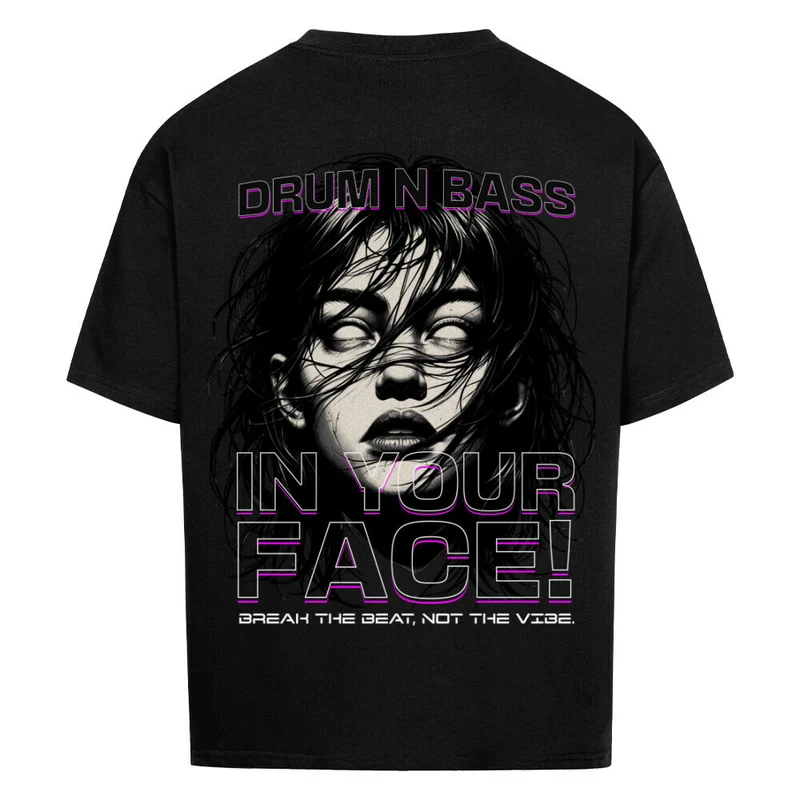 "Drum n Bass in your Face" Oversized Shirt