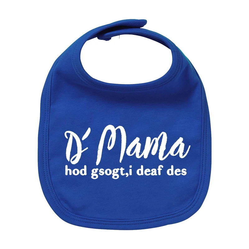 Lätzchen "Mama sogt, i deaf des"