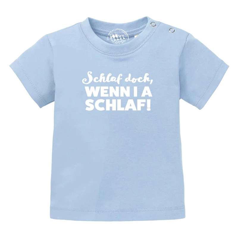 Baby T-Shirt "Schlaf, wenn i a schlaf!"