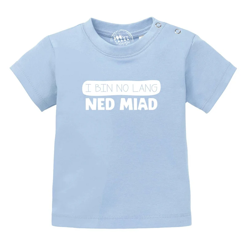 Bayerisches Baby T-Shirt "no lang ned miad!"