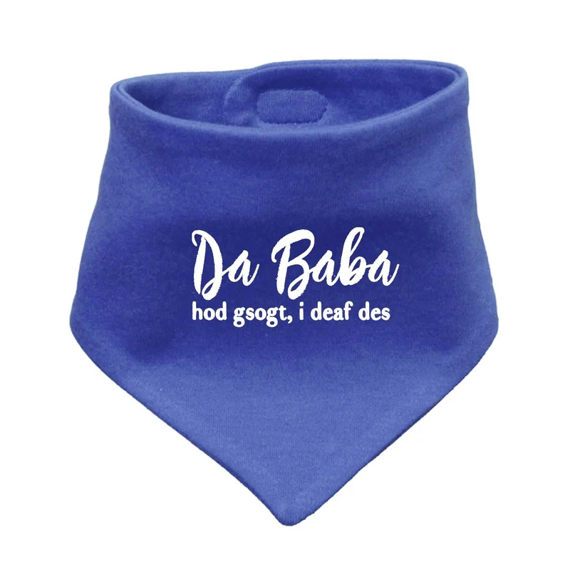 Bayerisches Babyhalstuch "Baba sogt, i deaf des!"