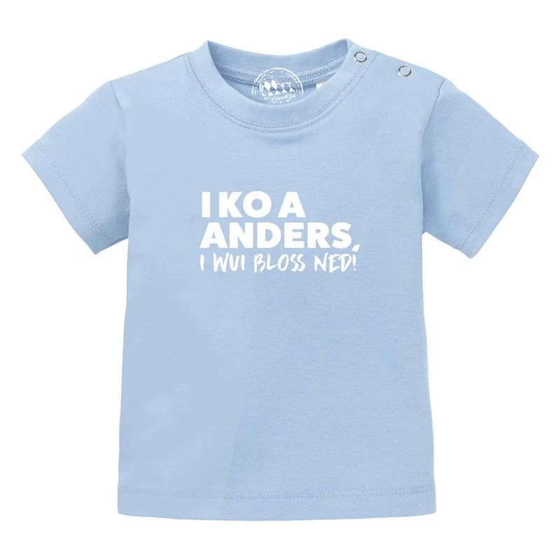 Baby T-Shirt "I wui bloß ned"