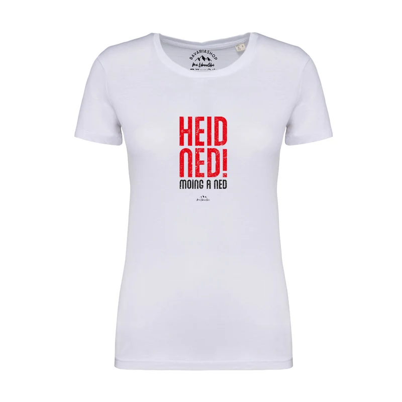 Damen T-Shirt "Heid ned moing a ned"