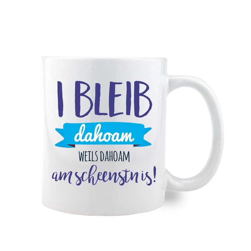 Kaffee-Haferl "I bleib dahoam"