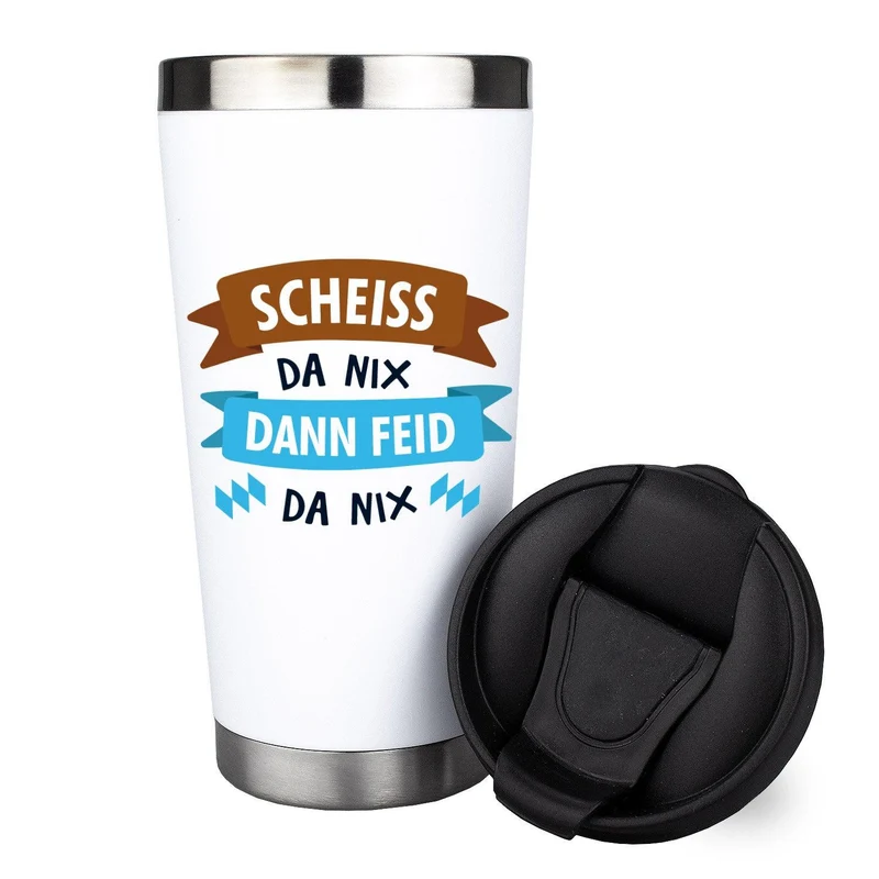 Trinkbecher "Scheiss da nix, dann feid da nix"