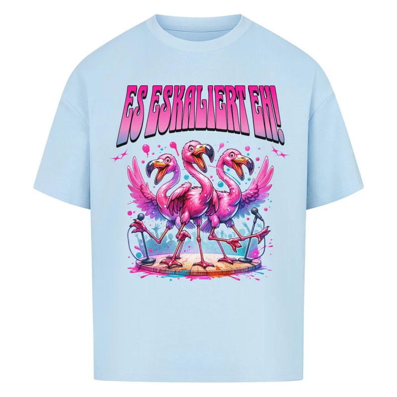 "Es eskaliert eh Flamingo" Oversized Party T-Shirt