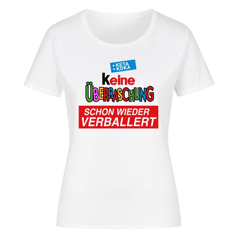 enges Party Shirt "Keine Überraschung, schon wieder verballert" (Frontprint)