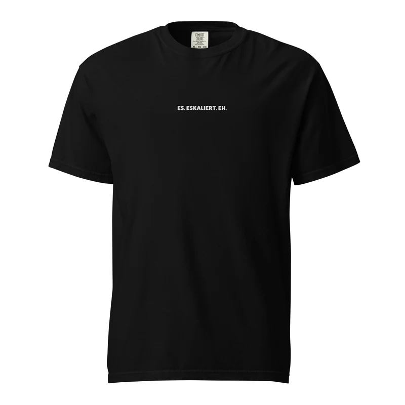 Es. eskaliert eh. – Party Shirt mit gesticktem Schriftzug