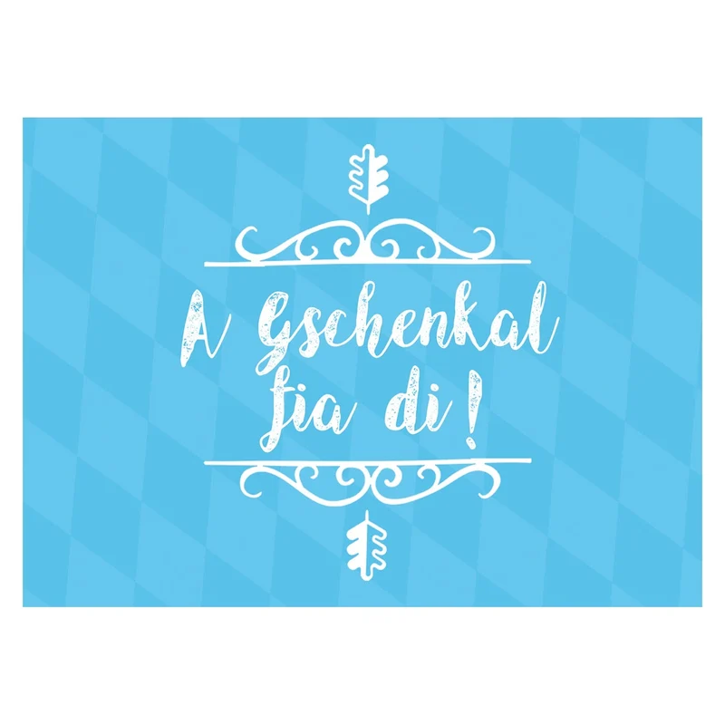 Grußkarte "A Gschenkal fia di!"