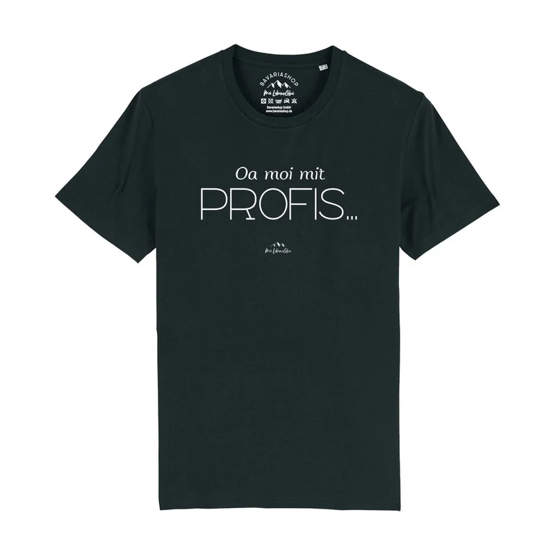 Herren T-Shirt "Oa moi mit Profis!"