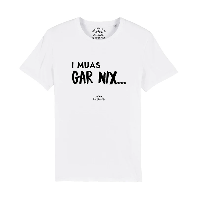 Herren T-Shirt "I muas gar nix…"