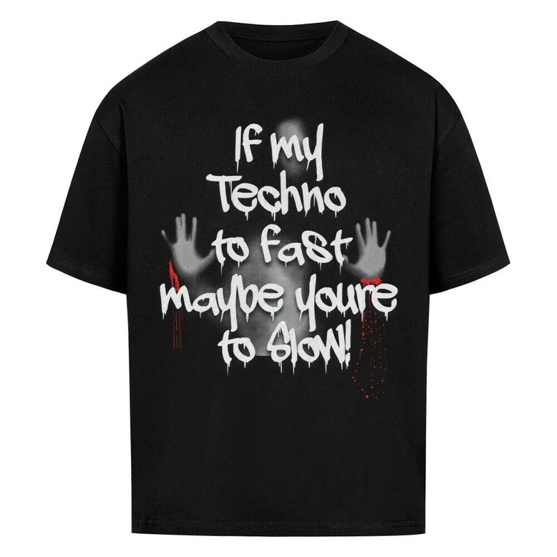 "If my Techno to fast maybe youre to Slow!" Damen Top (Doubleprint)