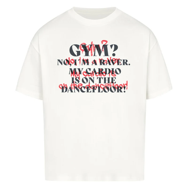 Gym? No i´m a raver Oversized Shirt