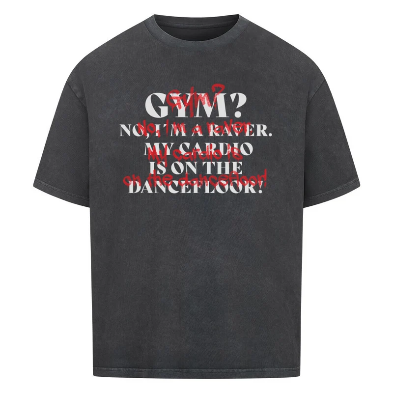 Gym? No i´m a raver Oversized Shirt