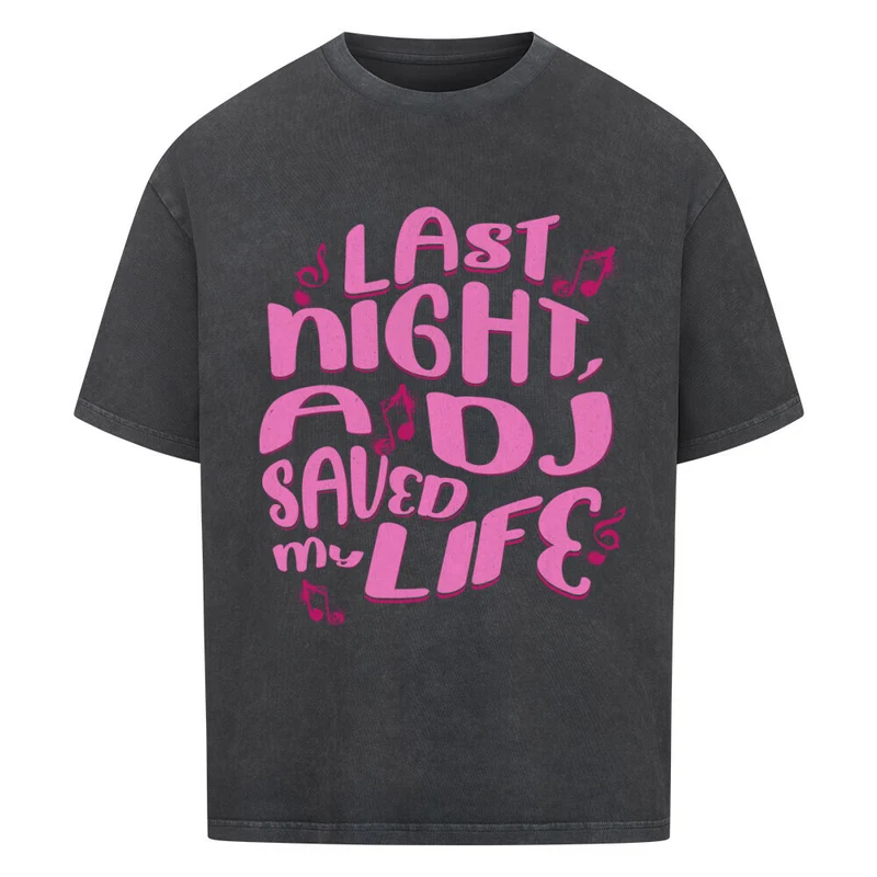 Last Night a Dj Saved my life | Rave T-Shirt