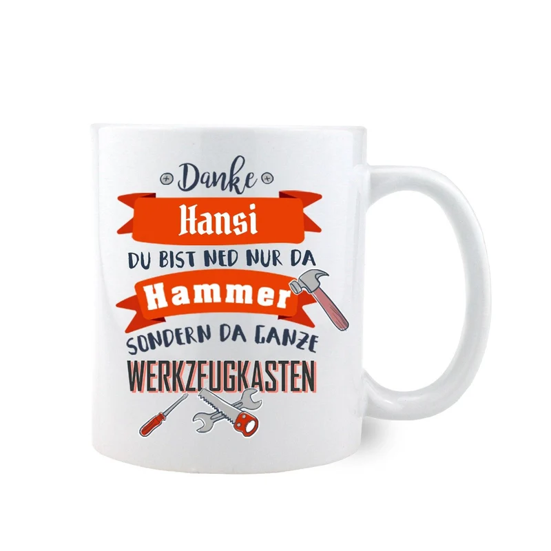 Kaffee-Haferl "Du bist ned nur der Hammer..."
