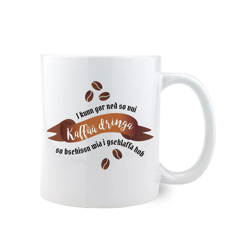 Kaffee-Haferl "I kunn gor ned so vui..."