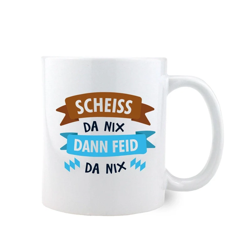 Kaffee-Haferl "Scheiß da nix, dann feid da nix"