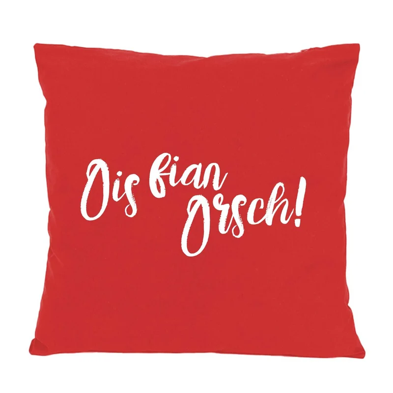 Kissen "Ois fian Orsch"