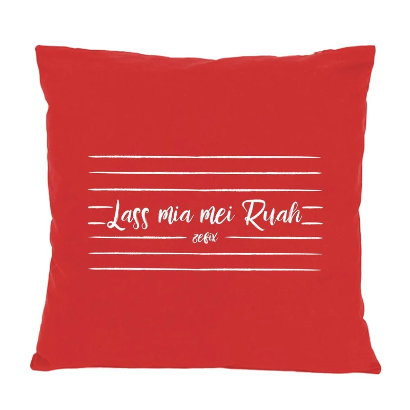 Kissen "Lass mia mei Ruah..."