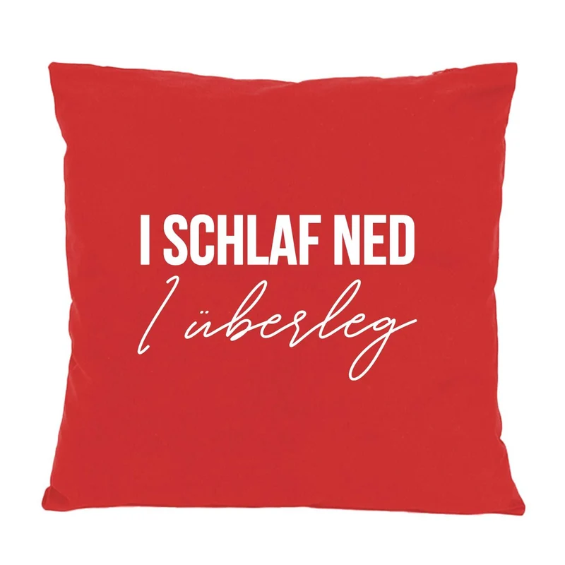 Kissen "I schlaf ned, I überleg"