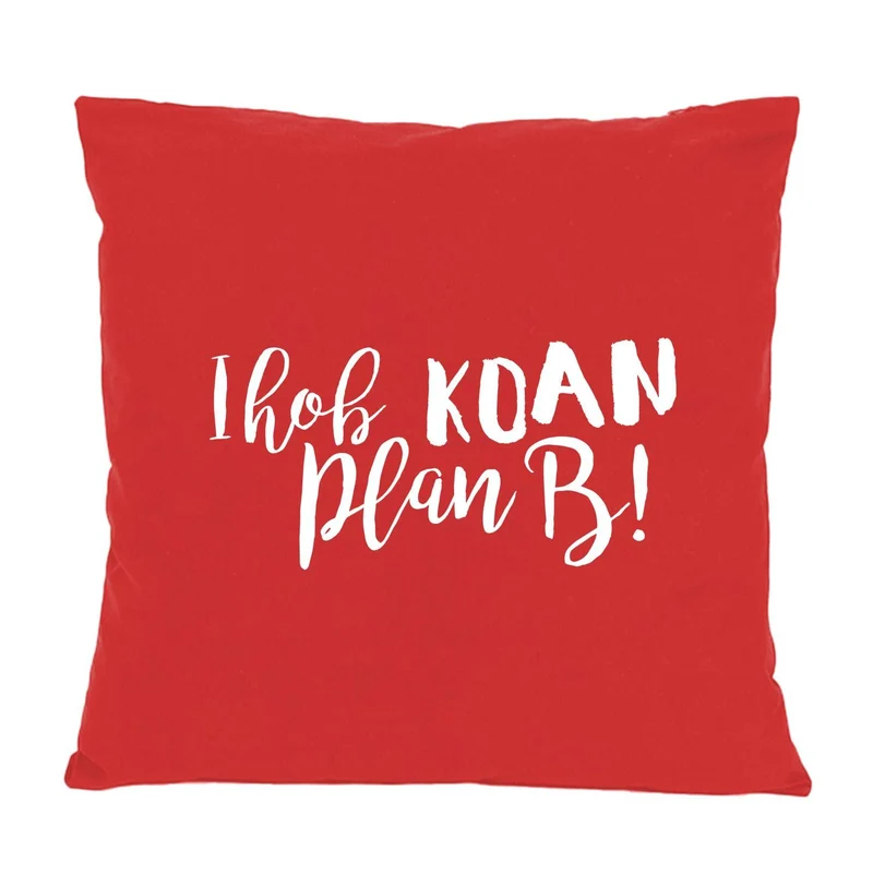 Kissen "Koan Plan B..."