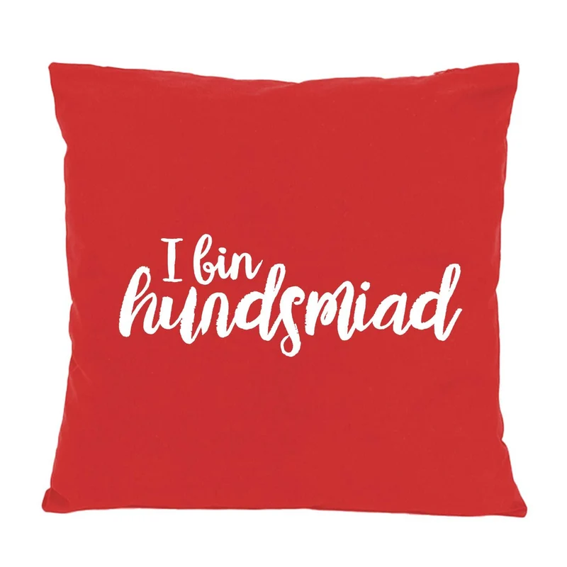 Kissen "Hundsmiad..."