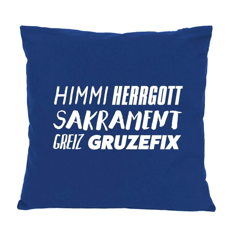 Kissen "Himmi Herrgott..."
