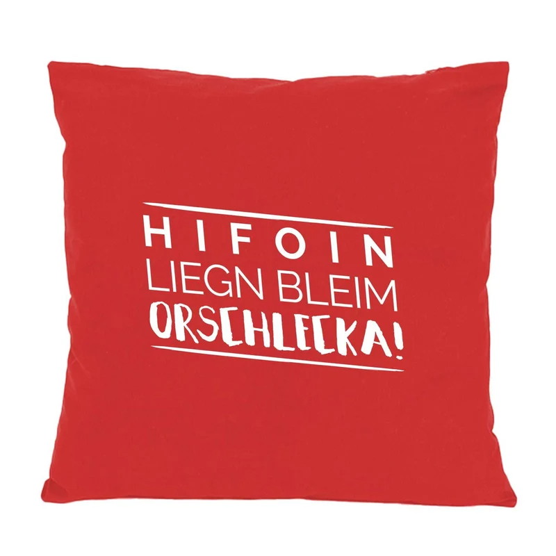 Kissen "Hifoin liegn bleim..."