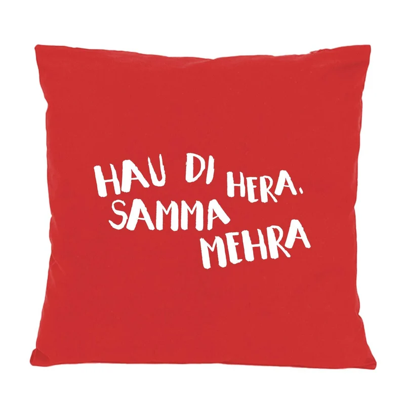 Kissen "Hau di hera..."