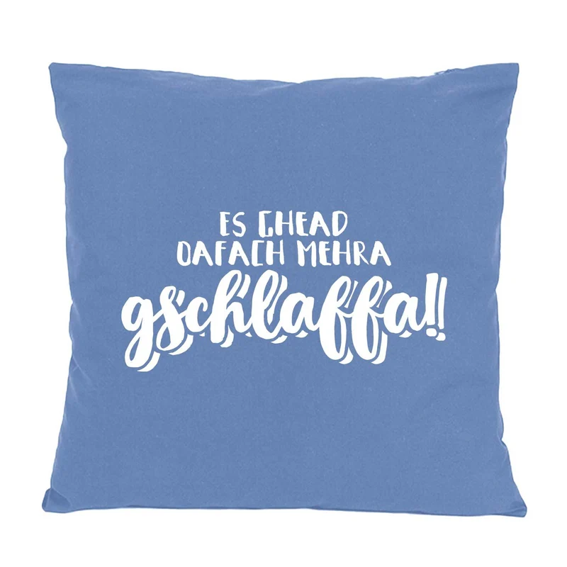Kissen "oafach mehra gschlaffa"
