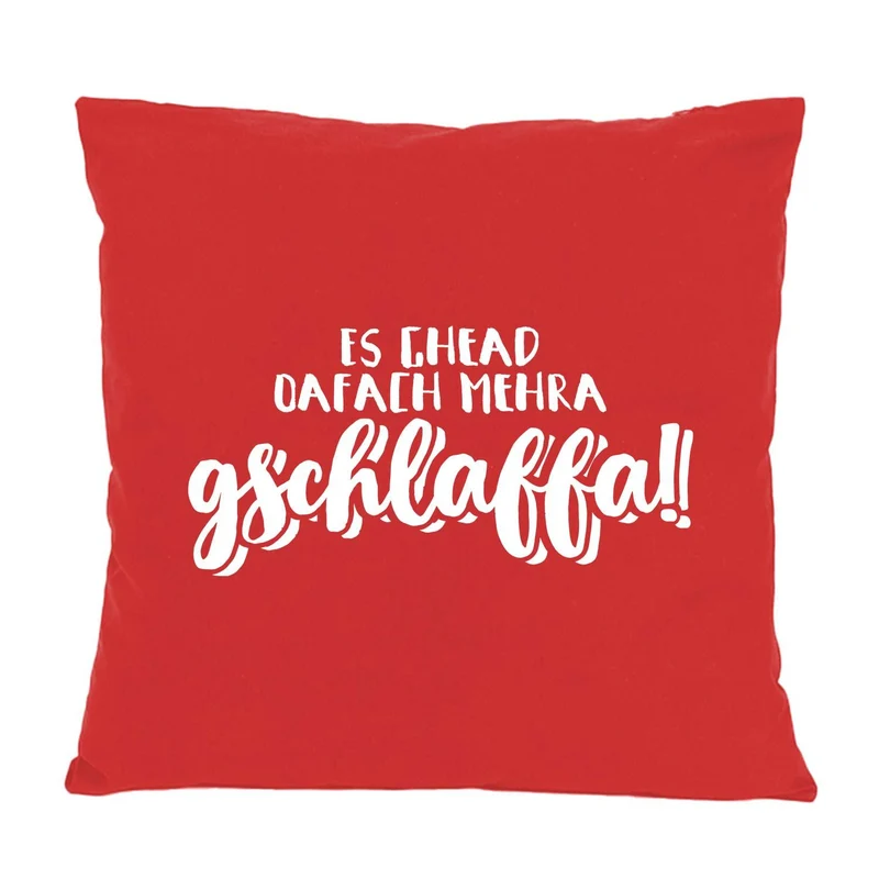 Kissen "oafach mehra gschlaffa"