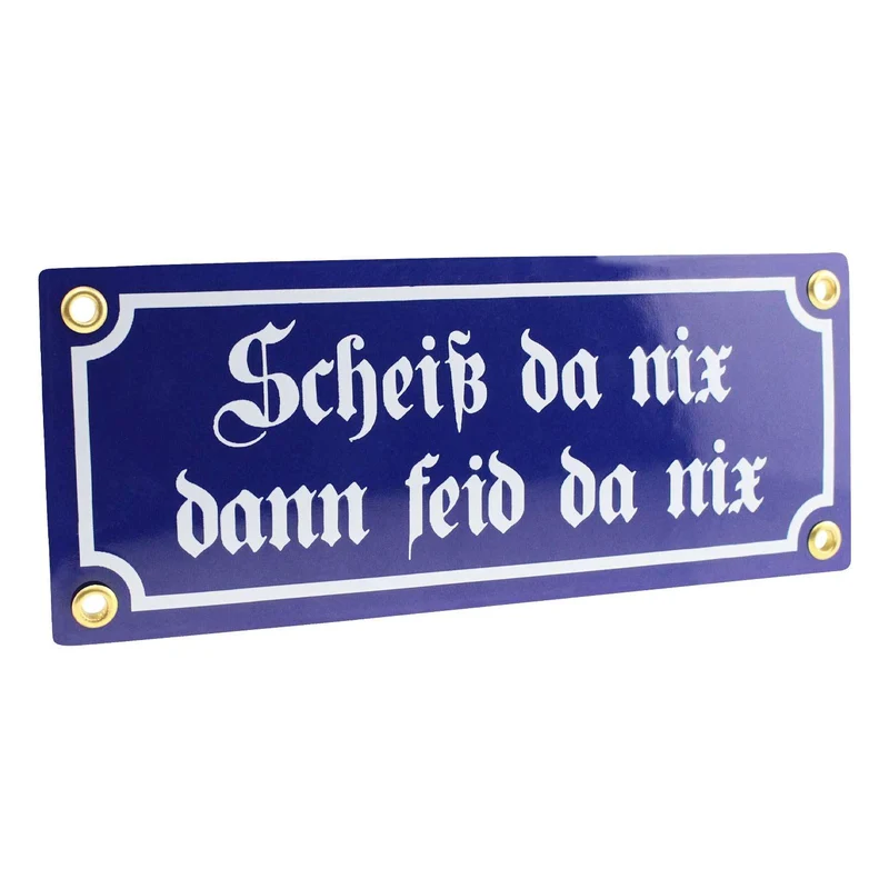 Emaille-Schild "Scheiß da nix, dann feid da nix"