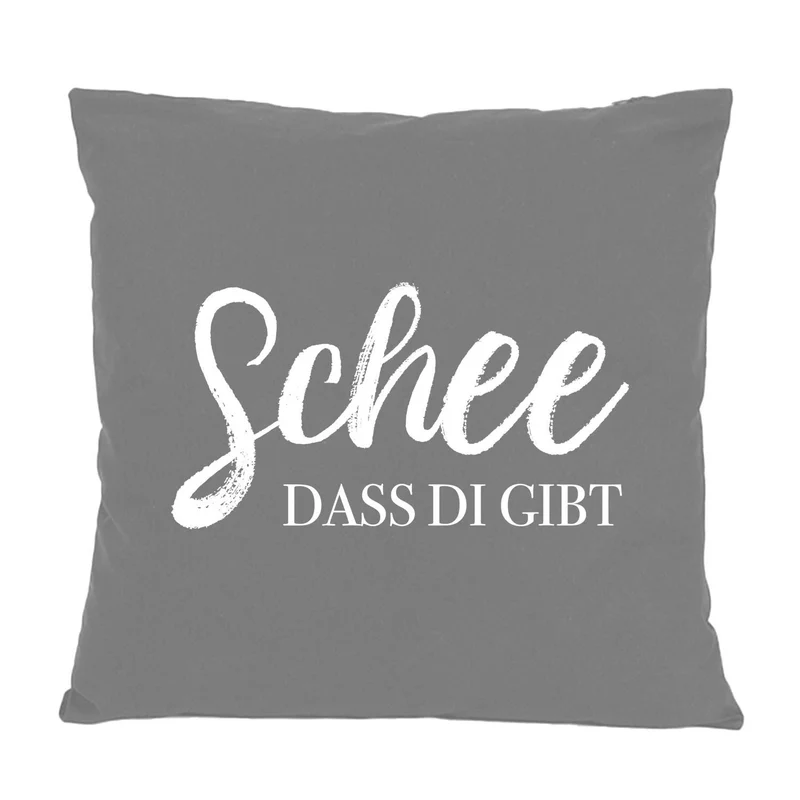 Kissen "Schee, dass di gibt!"